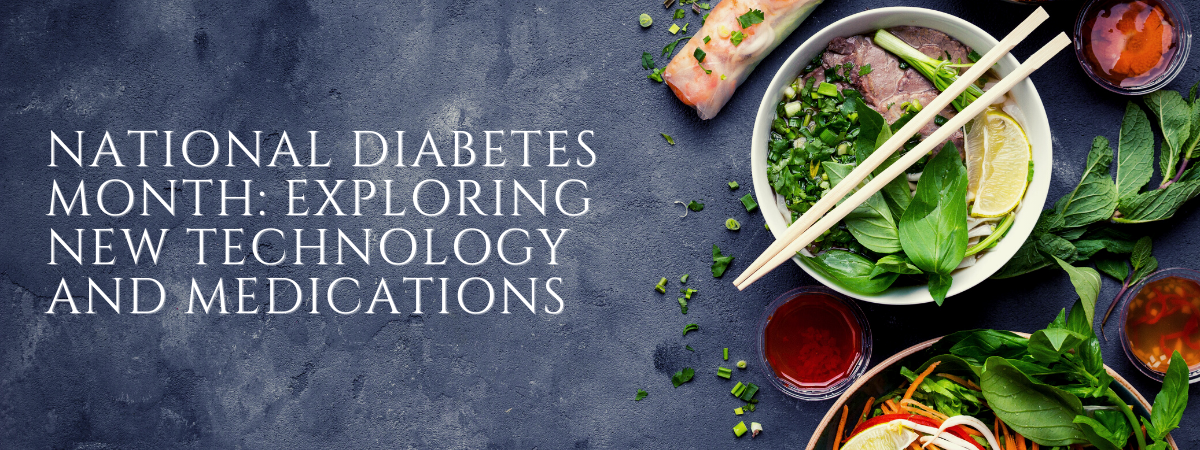plate of greens beside the text "National Diabetes Month: Exploring New Technology and Medications"